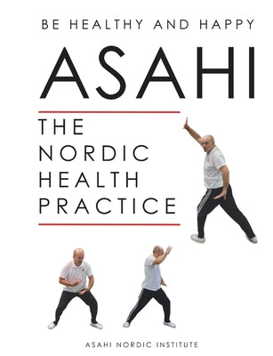 Asahi: The Nordic Health Practice by Asahi Nordic Institute book cover