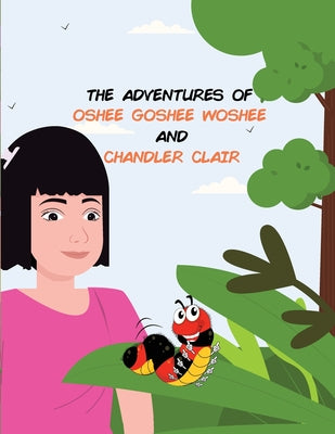 Book cover of The Adventures of Oshee Goshee Woshee and Chandler Clair by Gillespie, Daniel P.