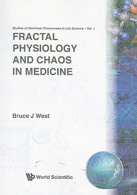 Book cover of Fractal Physiology & Chaos in Med...(V1) by West B J