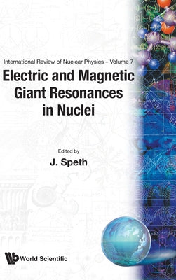 Book cover of Electric and Magnetic Giant Resonances in Nuclei by Speth J