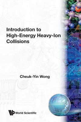 Book cover of Intro to High Energy Heavy-Ion Collision by Wong C-Y