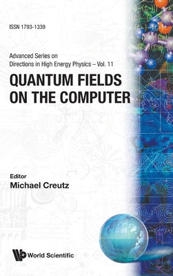 Book cover of Quantum Fields on the Computer (V11) by Creutz M