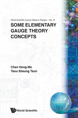 Book cover of Some Elementary Gauge Theo Concepts(v47) by Chan H M