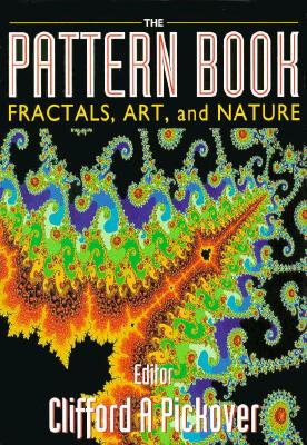 Book cover of Pattern Book: Fractal, Art & Nature by Pickover Clifford a
