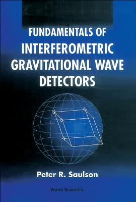 Book cover of Fundamentals of Interferometric... by Saulson Peter