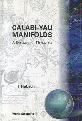 Book cover of Calabi-Yau Manifolds-Bestiary for Physic by Hubsch T