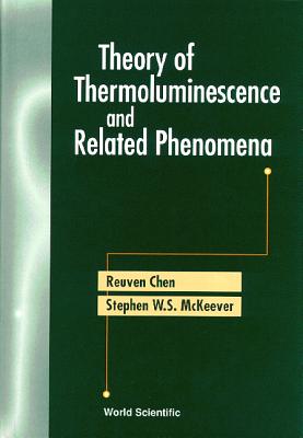 Book cover of Theory of Thermoluminescence & Related.. by Chen R
