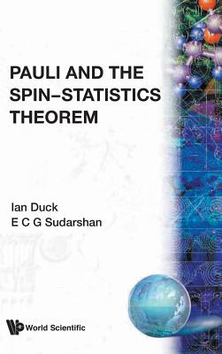 Book cover of Pauli and the Spin-Statistics Theorem by Duck I
