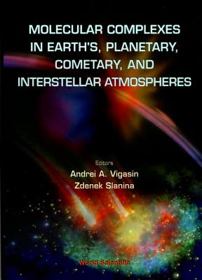 Book cover of Molecular Complexes in Earth's... by Vigasin Andrei a