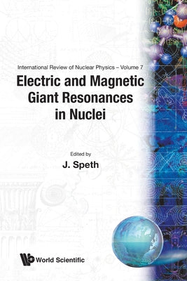 Book cover of Electric and Magnetic Giant Resonances in Nuclei by Speth J