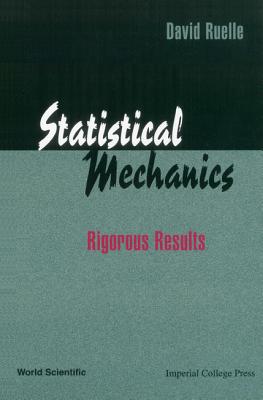 Book cover of Statistical Mechanics-Rigorous Results by Ruelle David