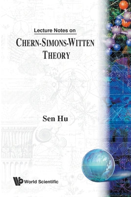 Book cover of Lect Notes on Chern-Simons-Witten Theory by Hu Sen