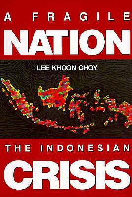 Book cover of Fragile Nation, A-The Indonesian Crisis by Choy Lee Khoon