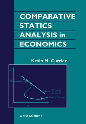 Book cover of Comparative Statics Analysis in Econ.... by Currier Kevin M