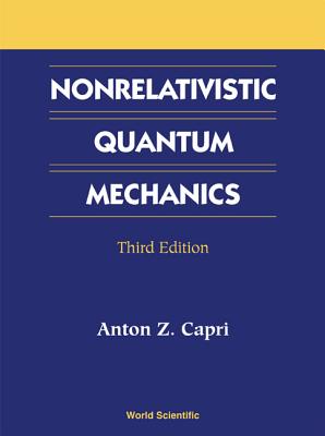 Book cover of Nonrelativistic Quantum Mechanics (3ed) by Capri Anton Z