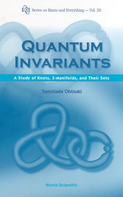 Book cover of Quantum Invariants (V29) by Ohtsuki Tomotada
