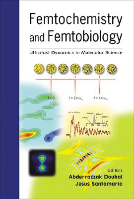 Book cover of Femtochemistry & Femtobiology by Douhal Abderrazzak