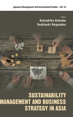 Book cover of Sustainability Management and Business Strategy in Asia by Kokubu Katsuhiko