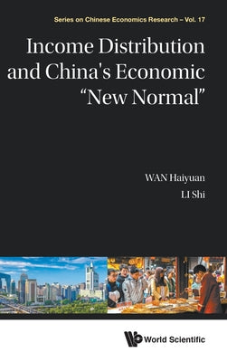 Book cover of Income Distribution and China's Economic "New Normal" by Wan Haiyuan