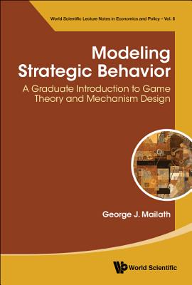Book cover of Modeling Strategic Behavior by Mailath George J