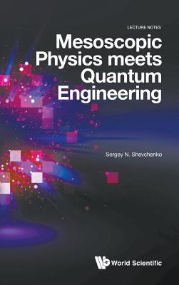 Book cover of Mesoscopic Physics Meets Quantum Engineering by Shevchenko Sergey N