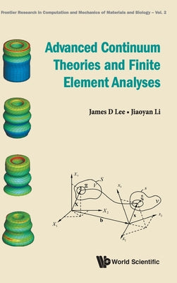 Book cover of Advanced Continuum Theories and Finite Element Analyses by Lee James D