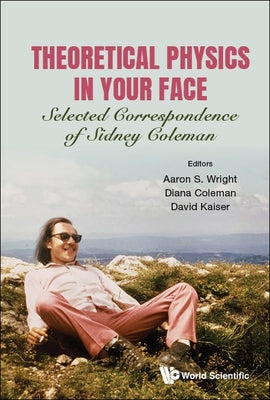 Book cover of Theoretical Physics in Your Face by Wright Aaron S