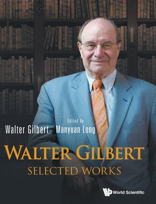 Book cover of Walter Gilbert: Selected Works by Gilbert Walter