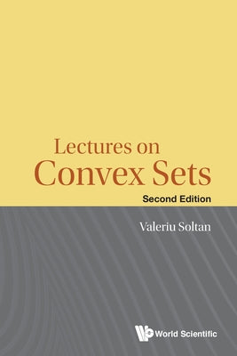 Book cover of Lectures on Convex Sets (2nd Ed) by Soltan Valeriu