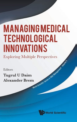Book cover of Managing Medical Technological Innovations by Daim Tugrul