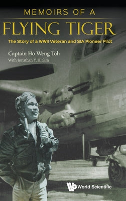 Book cover of Memoirs of a Flying Tiger by Ho Weng Toh