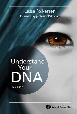 Book cover of Understand Your DNA: A Guide by Folkersen Lasse