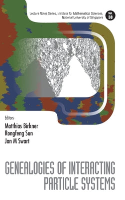 Book cover of Genealogies of Interacting Particle Systems by Birkner Matthias