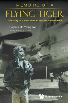 Book cover of Memoirs of a Flying Tiger by Ho Weng Toh