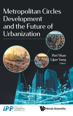 Book cover of Metropolitan Circles Development & the Future of Urban by Shan Wei