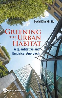 Book cover of Greening the Urban Habitat by Ho David Kim Hin