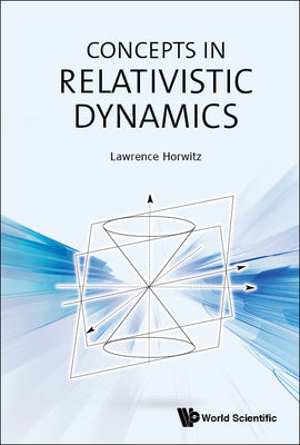 Book cover of Concepts in Relativistic Dynamics by Horwitz Lawrence