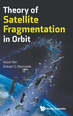 Book cover of Theory of Satellite Fragmentation in Orbit by Tan Arjun