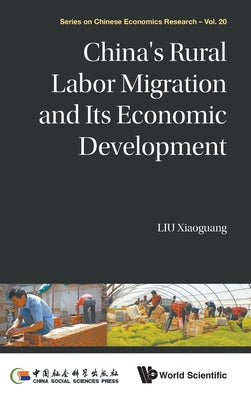 Book cover of China's Rural Labor Migration and Its Economic Development by Liu Xiaoguang