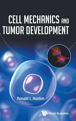 Book cover of Cell Mechanics and Tumor Development by Huston Ronald L