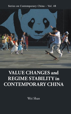 Book cover of Value Changes and Regime Stability in Contemporary China by Shan Wei