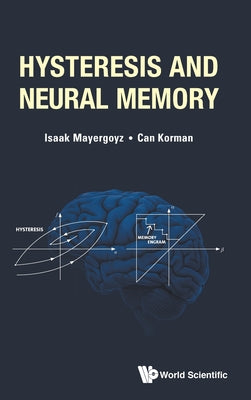 Book cover of Hysteresis and Neural Memory by Mayergoyz Isaak