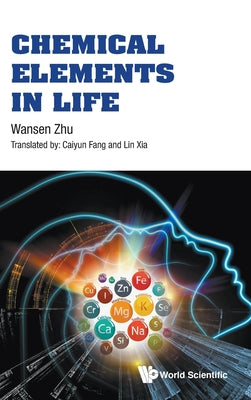 Book cover of Chemical Elements in Life by Zhu Wansen