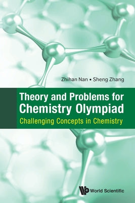 Book cover of Theory and Problems for Chemistry Olympiad by Nan Zhihan