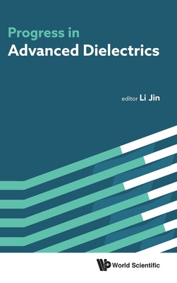 Book cover of Progress in Advanced Dielectrics by Jin Li