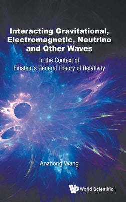 Interact Gravitation, Electromagnetic, Neutrino & Other Wave