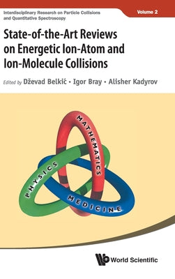 Book cover of State-Of-The-Art Reviews Energetic Ion-Atom & Ion-Molecule by Belkic Dzevad