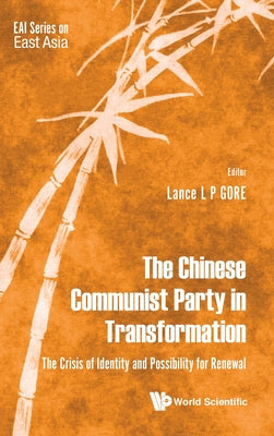 Book cover of The Chinese Communist Party in Transformation by Gore Lance L P