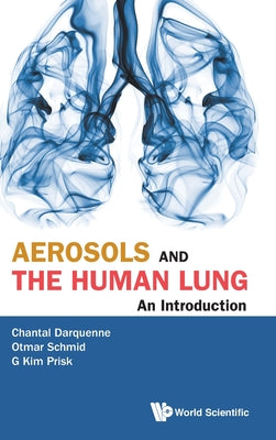 Book cover of Aerosols and the Human Lung: An Introduction by Darquenne Chantal