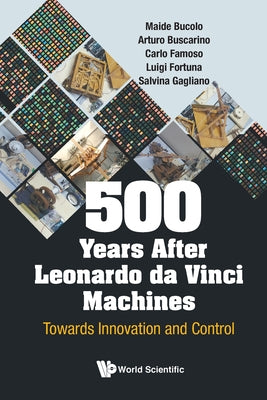 500 Years After Leonardo Da Vinci Machines